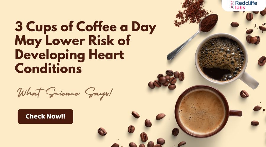 3 Cups of Coffee a Day May Lower Risk of Developing Heart Conditions: What  Science Says!
