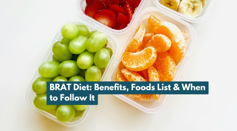 BRAT Diet: Benefits, Foods List & When to Follow It