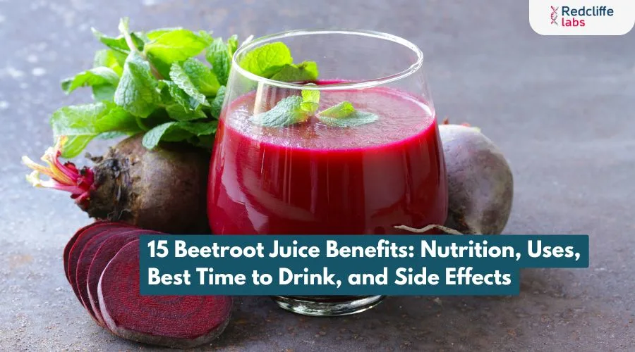 15 Beetroot Juice Benefits: Nutrition, Uses, Best Time to Drink, and Side Effects
