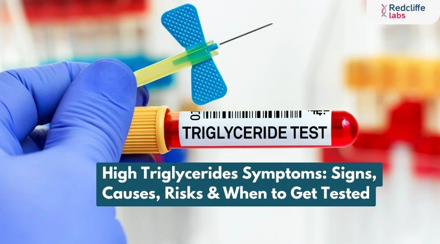 High Triglycerides Symptoms: Signs, Causes, Risks & When to Get Tested
